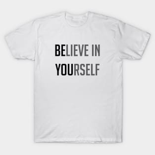 Believe in yourself T-Shirt